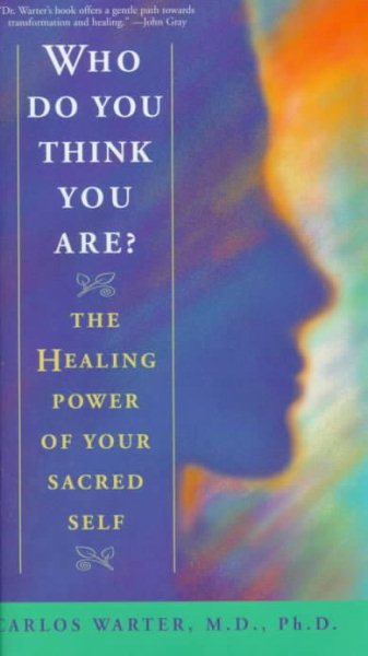 Who Do You Think You Are?: The Healing Power of Your Sacred Self cover