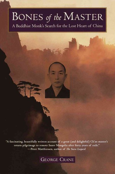 Bones of the Master: A Buddhist Monk's Search for the Lost Heart of China cover