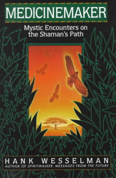 Medicinemaker: Mystic Encounters On The Shaman's Path cover
