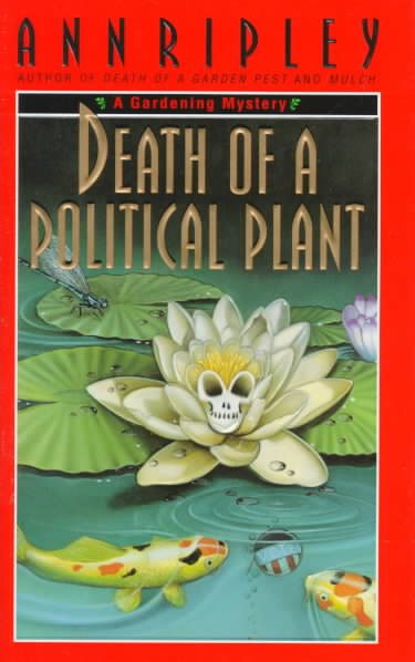 Death of a Political Plant : A Gardening Mystery cover