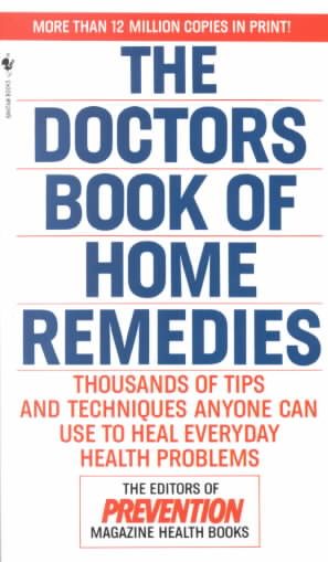 The Doctors Book of Home Remedies: Thousands of Tips and Techniques Anyone Can Use to Heal Everyday Health Problems cover