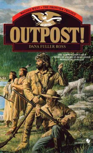 Outpost!: Wagons West; The Frontier Trilogy Volume 3 (Wagons West Frontier) cover