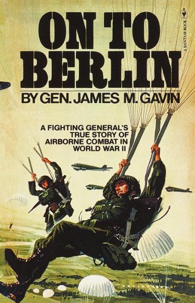 On to Berlin: Battles of an Airborne Commander 1943-1946 cover