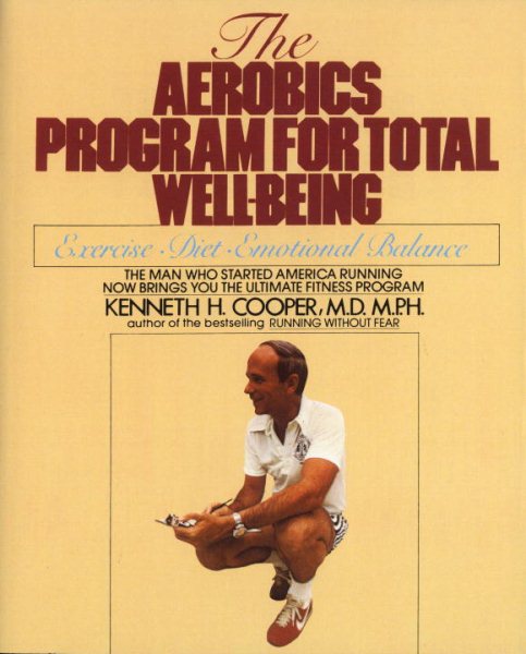 Aerobics Program For Total Well-Being: Exercise, Diet , And Emotional Balance cover