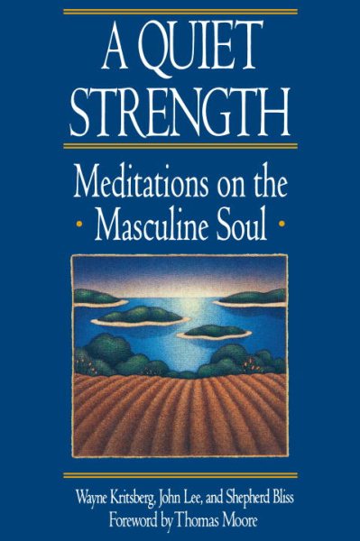 A Quiet Strength: Meditations on the Masculine Soul cover