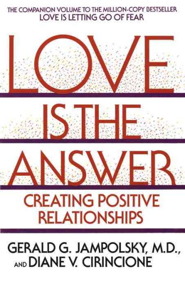 Love Is the Answer: Creating Positive Relationships cover