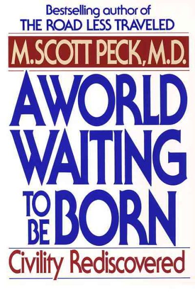 A World Waiting to Be Born: Civility Rediscovered cover
