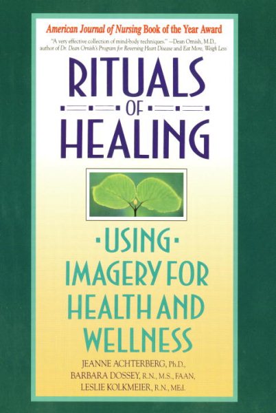 Rituals of Healing: Using Imagery for Health and Wellness cover