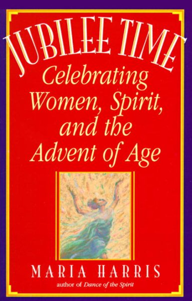 Jubilee Time: Celebrating Women, Spirit, And The Advent Of Age cover