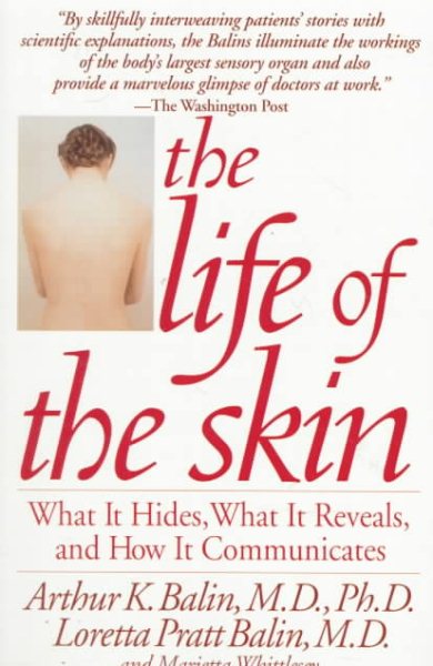 The Life of the Skin: What It Hides, What It Reveals, and How It Communicates cover