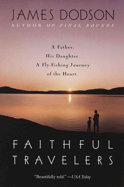 Faithful Travelers: A Father, His Daughter, A Fly-fishing Journey of the Heart cover