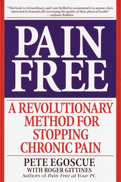 Pain Free: A Revolutionary Method for Stopping Chronic Pain cover