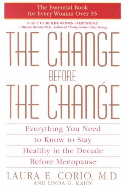 The Change Before the Change: Everything You Need to Know to Stay Healthy in the Decade Before Menopause cover
