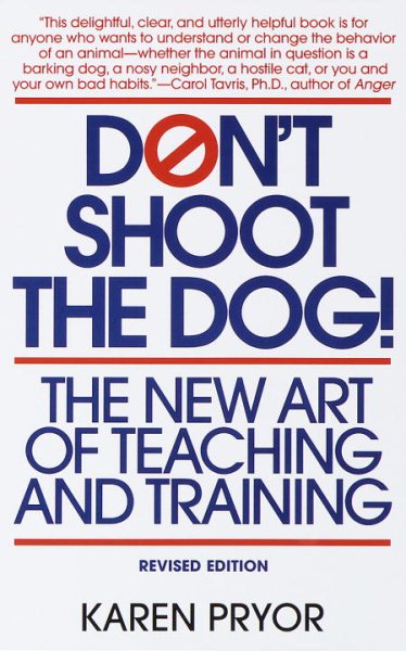 Don't Shoot the Dog: The New Art of Teaching and Training cover
