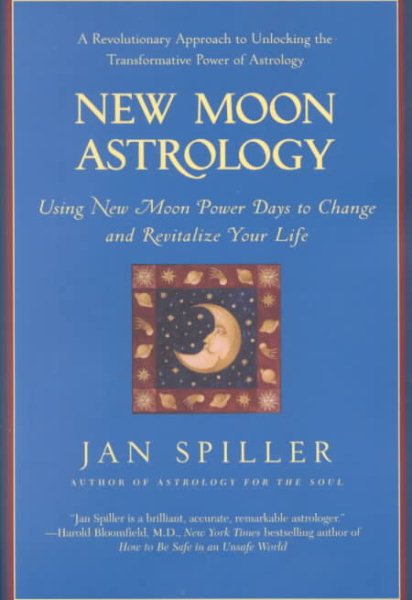 New Moon Astrology: The Secret of Astrological Timing to Make All Your Dreams Come True cover