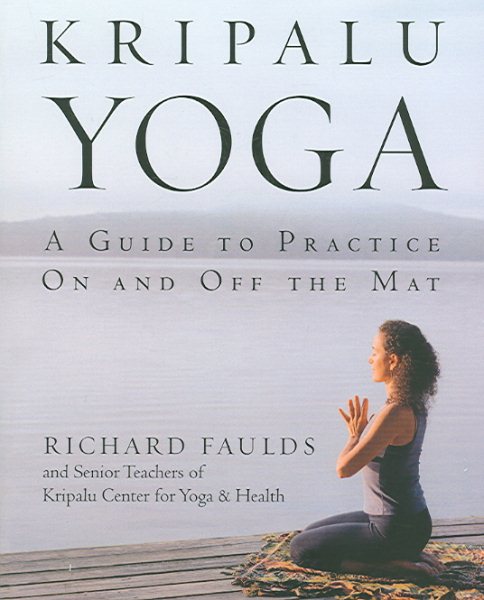 Kripalu Yoga: A Guide to Practice On and Off the Mat cover