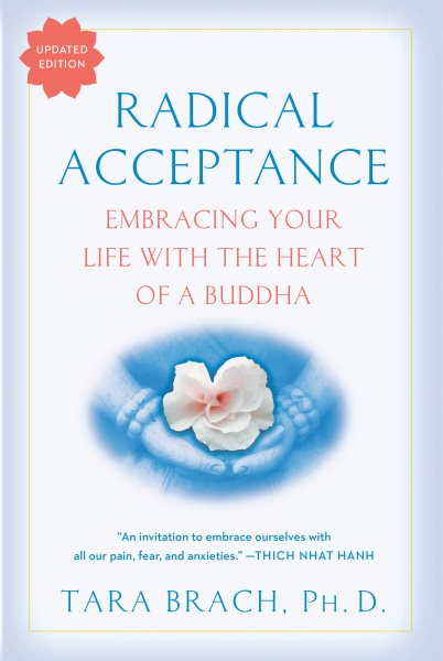 Radical Acceptance: Embracing Your Life With the Heart of a Buddha cover