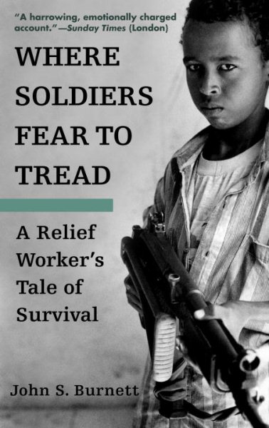 Where Soldiers Fear to Tread: A Relief Worker's Tale of Survival cover