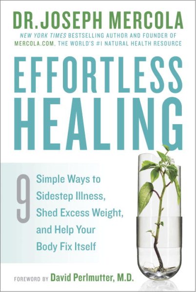 Effortless Healing: 9 Simple Ways to Sidestep Illness, Shed Excess Weight, and Help Your Body Fix Itself cover