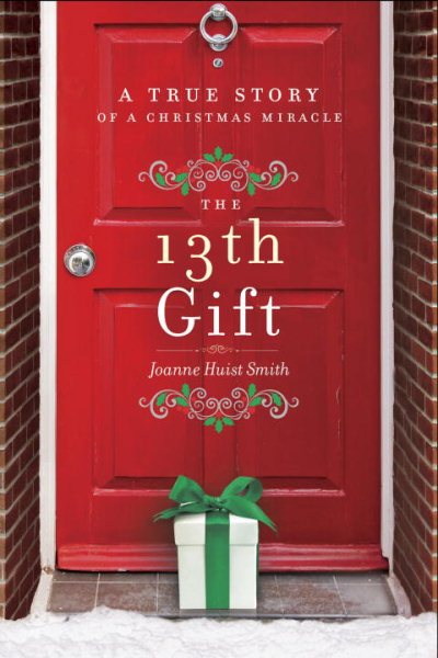 The 13th Gift: A True Story of a Christmas Miracle cover