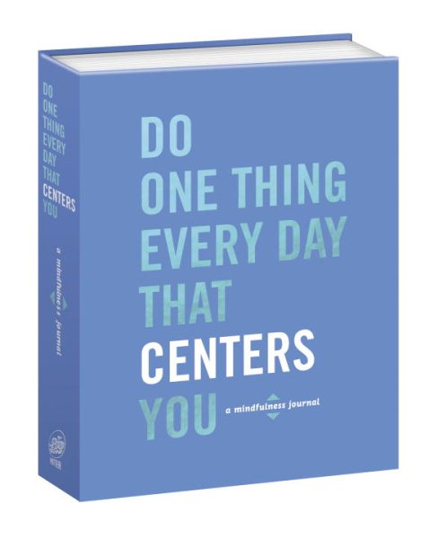 Do One Thing Every Day That Centers You: A Mindfulness Journal (Do One Thing Every Day Journals) cover