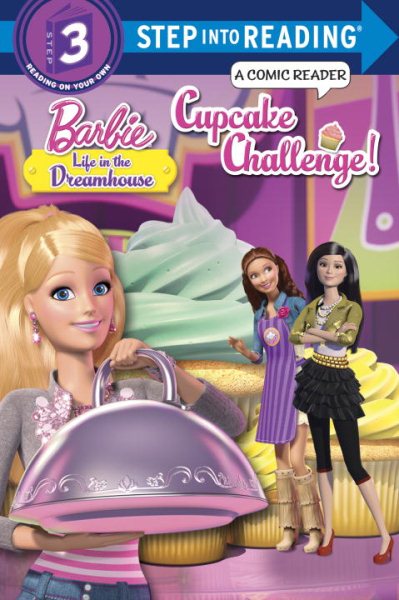 Cupcake Challenge! (Barbie: Life in the Dreamhouse) (Step into Reading) cover