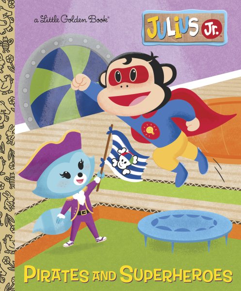 Pirates and Superheroes (Julius Jr.) (Little Golden Book) cover