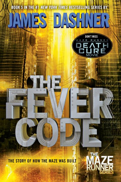 The Fever Code (Maze Runner, Book Five; Prequel) (The Maze Runner Series) cover