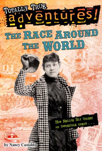 The Race Around the World (Totally True Adventures): How Nellie Bly Chased an Impossible Dream... (A Stepping Stone Book(TM)) cover
