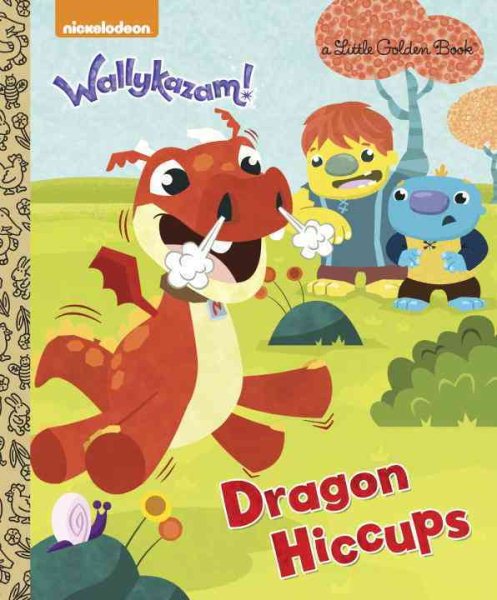 Dragon Hiccups (Wallykazam!) (Little Golden Book) cover