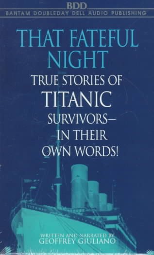 That Fateful Night: True Stories of Titanic Survivors, in Their Own Words cover