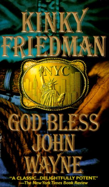 God Bless John Wayne (Kinky Friedman Novels (Paperback))