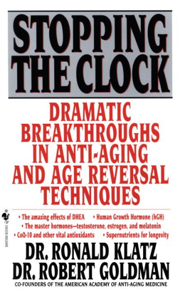 Stopping the Clock: Dramatic Breakthroughs in Anti-Aging and Age Reversal Techniques cover