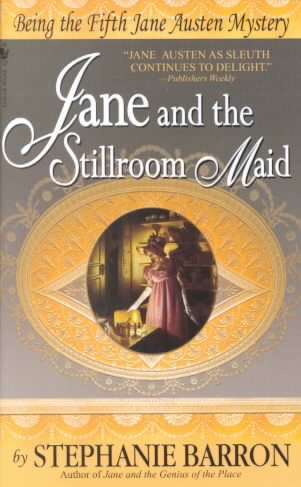 Jane and the Stillroom Maid: Being the Fifth Jane Austen Mystery (Being A Jane Austen Mystery)