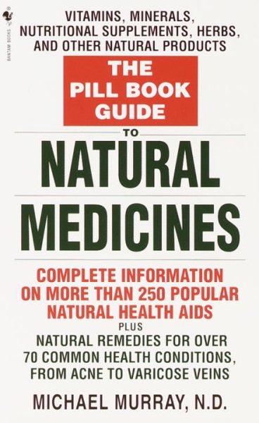 The Pill Book Guide to Natural Medicines: Vitamins, Minerals, Nutritional Supplements, Herbs, and Other Natural Products cover