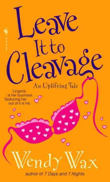 Leave It to Cleavage: A Novel