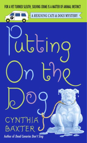 Putting on the Dog (Reigning Cats & Dogs Mysteries, No. 2)