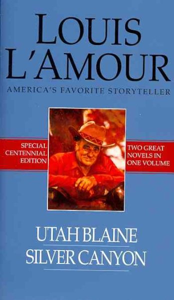 Utah Blaine/Silver Canyon: Two Novels in One Volume (Louis L'Amour Centennial Editions) cover