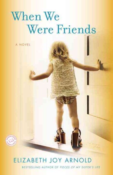 When We Were Friends: A Novel (Random House Reader's Circle) cover