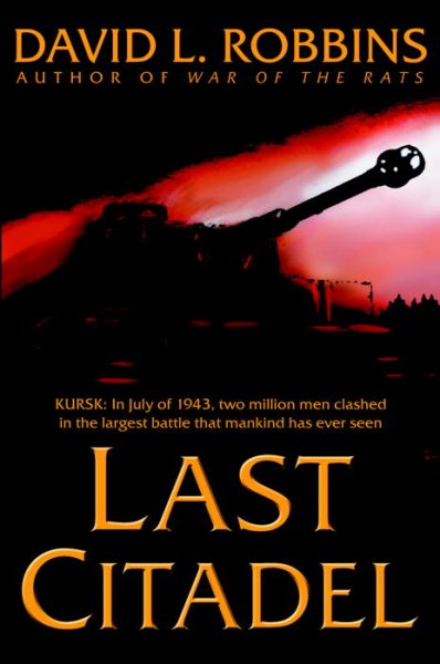 Last Citadel: A Novel of the Battle of Kursk cover