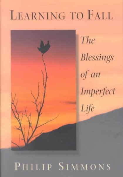 Learning to Fall: The Blessings of an Imperfect Life cover
