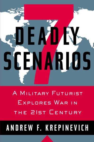 7 Deadly Scenarios: A Military Futurist Explores War in the 21st Century cover
