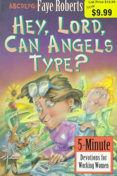 Hey, Lord, Can Angels Type?: 5-Minute Devotions for Working Women cover