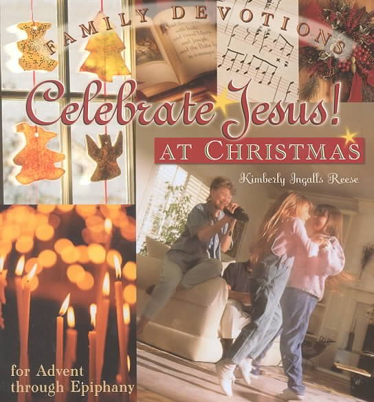 Celebrate Jesus! at Christmas: Family Devotions for Advent Through Epiphany