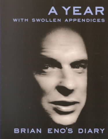 A Year With Swollen Appendices: Brian Eno's Diary cover