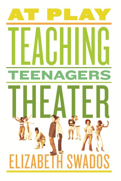 At Play: Teaching Teenagers Theater
