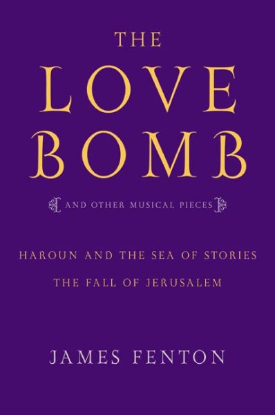 The Love Bomb: and Other Musical Pieces; Haroun and the Sea of Stories; The Fall of Jerusalem cover