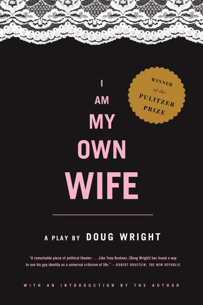 I Am My Own Wife: A Play