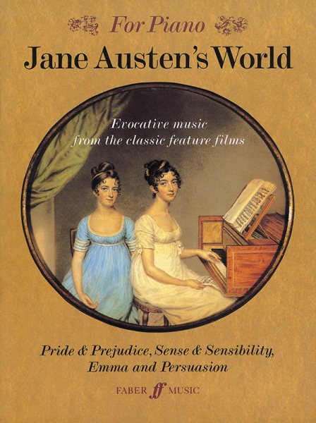 Jane Austen's World: Evocative Music from the Classic Feature Films Pride & Prejudice, Sense & Sensibility, Emma, and Persuasion - For Piano cover