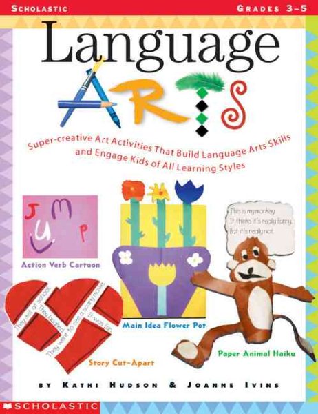 Language Arts: Super-Creative Art Activities That Build Language Arts Skills and Engage Kids of All Learning Styles cover